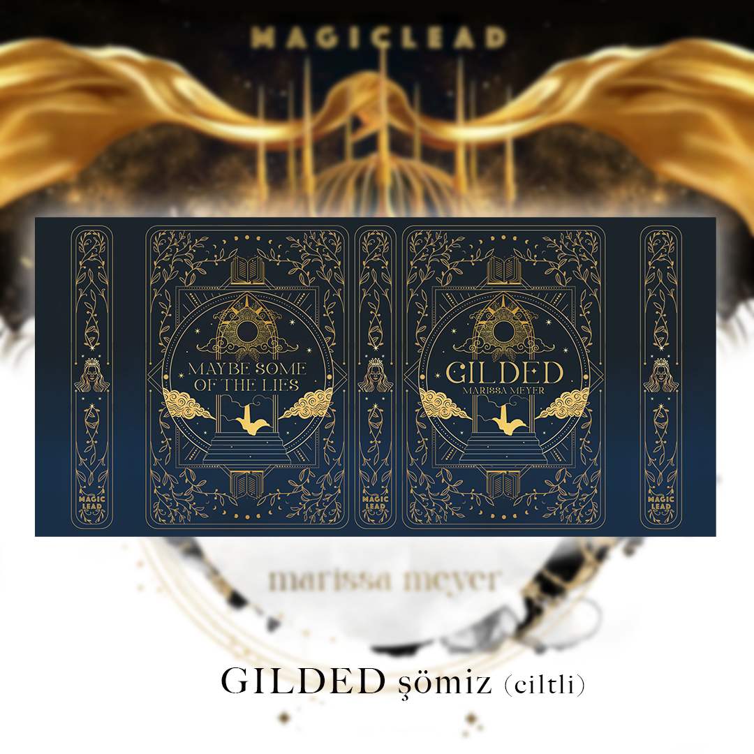 Gilded – Özel Tasarım Şömiz Gilded special edition dust jacket features the series’ characters